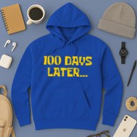 Funny 100 Days Later One Hundred Days Of School Hoodie