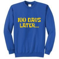 Funny 100 Days Later One Hundred Days Of School Sweatshirt
