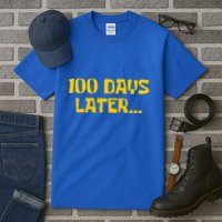 Funny 100 Days Later One Hundred Days Of School Tall T-Shirt