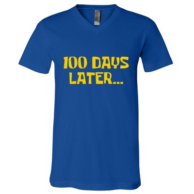 Funny 100 Days Later One Hundred Days Of School V-Neck T-Shirt