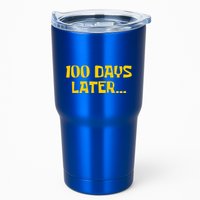 Funny 100 Days Later One Hundred Days Of School Tumbler