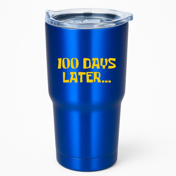 Funny 100 Days Later One Hundred Days Of School Tumbler