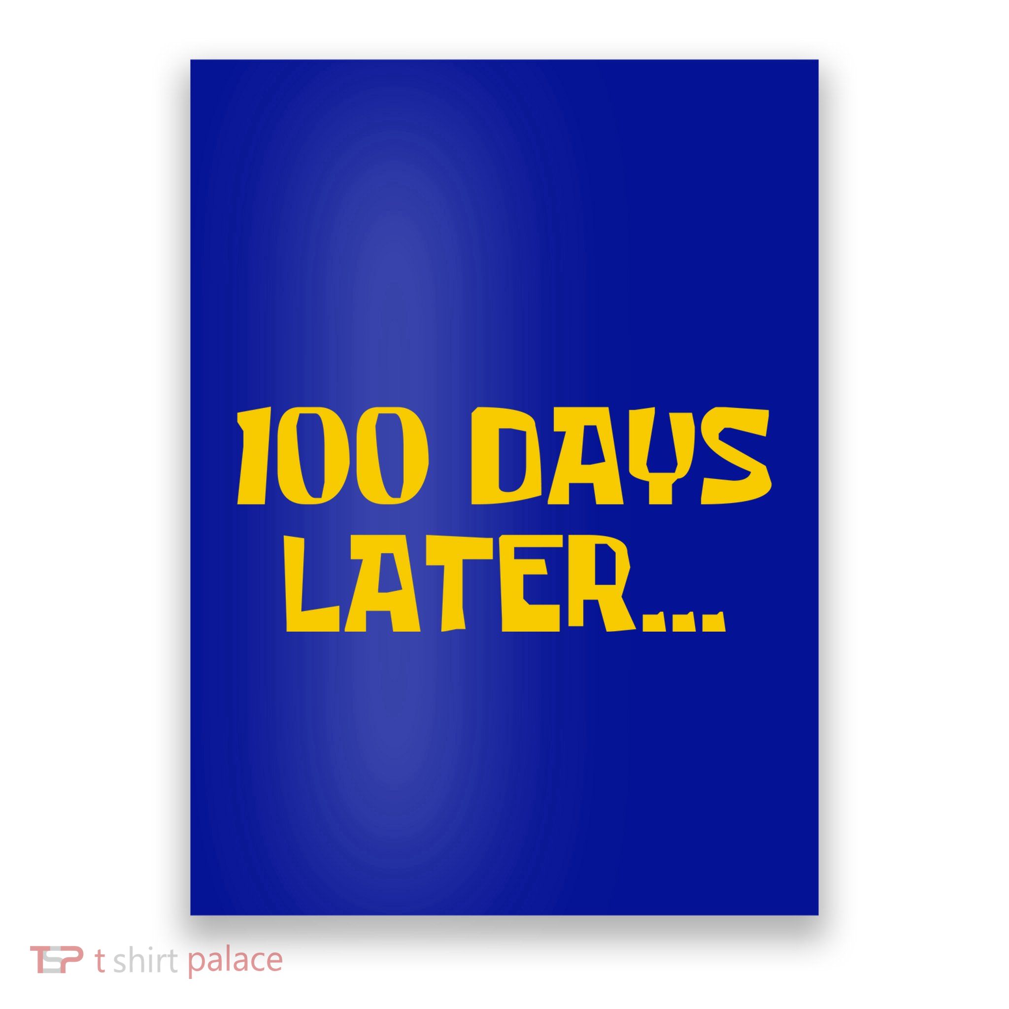 Funny 100 Days Later One Hundred Days Of School Poster