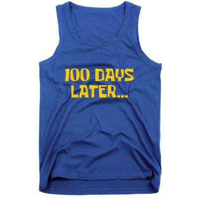 Funny 100 Days Later One Hundred Days Of School Tank Top