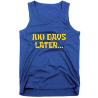 Funny 100 Days Later One Hundred Days Of School Tank Top