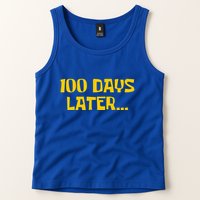Funny 100 Days Later One Hundred Days Of School Tank Top