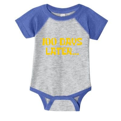 Funny 100 Days Later One Hundred Days Of School Infant Baby Jersey Bodysuit