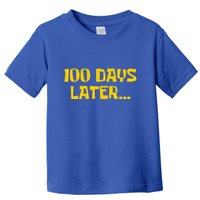 Funny 100 Days Later One Hundred Days Of School Toddler T-Shirt