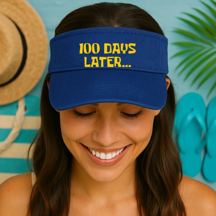 Funny 100 Days Later One Hundred Days Of School Visor