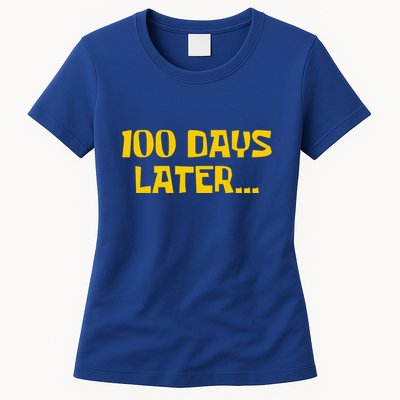 Funny 100 Days Later One Hundred Days Of School Womens T-Shirt
