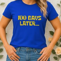 Funny 100 Days Later One Hundred Days Of School Womens T-Shirt