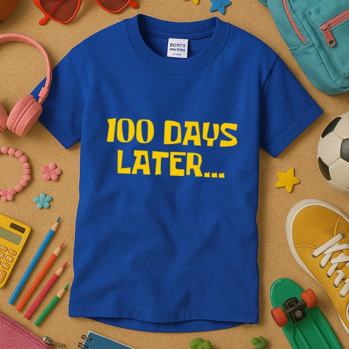 Funny 100 Days Later One Hundred Days Of School Kids T-Shirt
