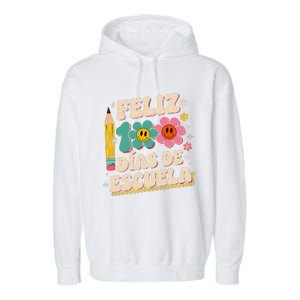 Feliz 100 Diaz De Escuela 100th Day School Spanish Teacher Garment-Dyed Fleece Hoodie