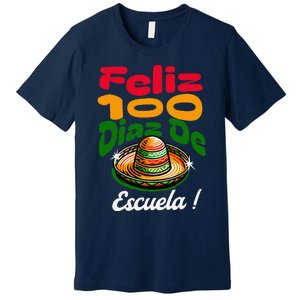 Feliz 100 Diaz De Escuela !00th Day School Spanish Funny Premium T-Shirt