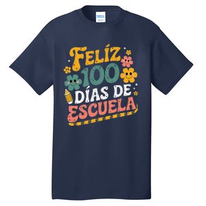 Feliz 100 Diaz De Escuela 100th Day School Spanish Teacher Tall T-Shirt