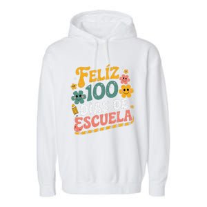 Feliz 100 Diaz De Escuela 100th Day School Spanish Teacher Garment-Dyed Fleece Hoodie