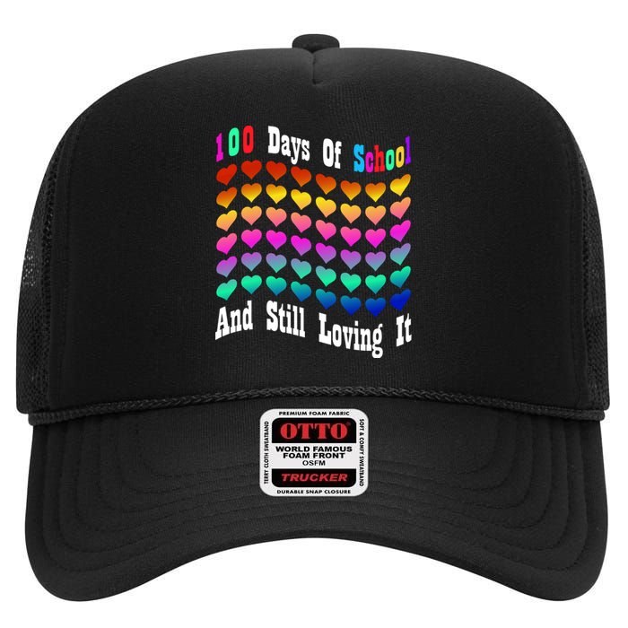 Funny 100 Days Of School And Still Loving It Hearts 100th Day High Crown Mesh Back Trucker Hat