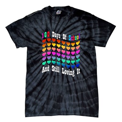 Funny 100 Days Of School And Still Loving It Hearts 100th Day Tie-Dye T-Shirt