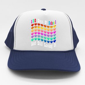 Funny 100 Days Of School And Still Loving It Hearts 100th Day Trucker Hat