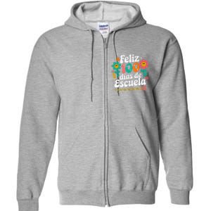 Feliz 100 Diaz De Escuela 100th Day School Spanish Teacher Full Zip Hoodie