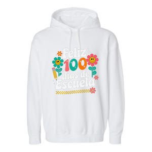 Feliz 100 Diaz De Escuela 100th Day School Spanish Teacher Garment-Dyed Fleece Hoodie