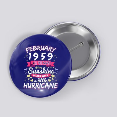 February 1959 Girl 61 Years Being Sunshine Mixed Hurricane Meaningful Gift Button