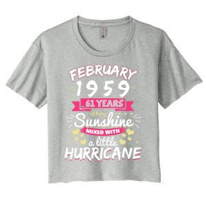 February 1959 Girl 61 Years Being Sunshine Mixed Hurricane Meaningful Gift Women's Crop Top Tee