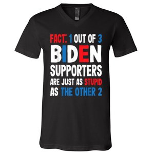 Fact: 1 Out Of 3 Biden Supporters Are As Stupid As The Other 2 V-Neck T-Shirt