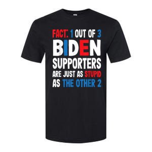 Fact: 1 Out Of 3 Biden Supporters Are As Stupid As The Other 2 Softstyle CVC T-Shirt