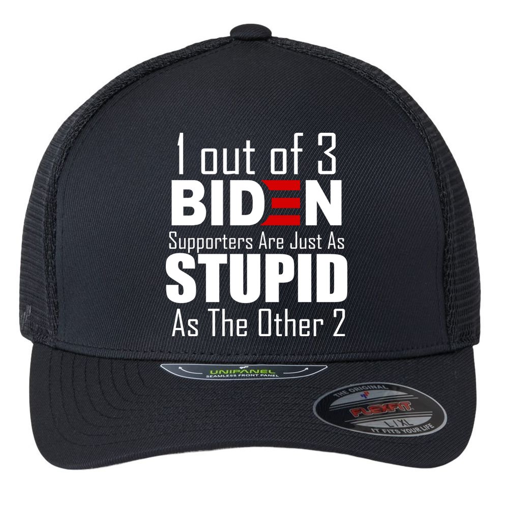 Funny 1 Out Of 3 Biden Supporters Are Just As The Other 2 Flexfit Unipanel Trucker Cap