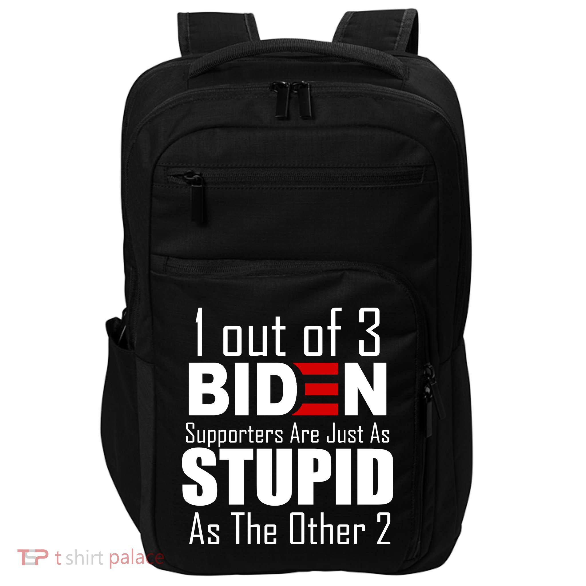 Funny 1 Out Of 3 Biden Supporters Are Just As The Other 2 Impact Tech Backpack