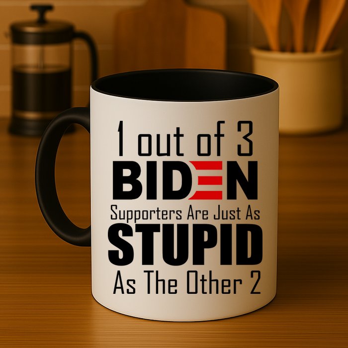 Funny 1 Out Of 3 Biden Supporters Are Just As The Other 2 Mug