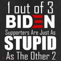 Funny 1 Out Of 3 Biden Supporters Are Just As The Other 2 Beanie