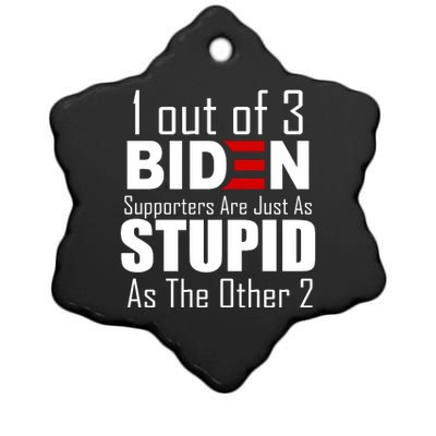 Funny 1 Out Of 3 Biden Supporters Are Just As The Other 2 Ceramic Star Ornament