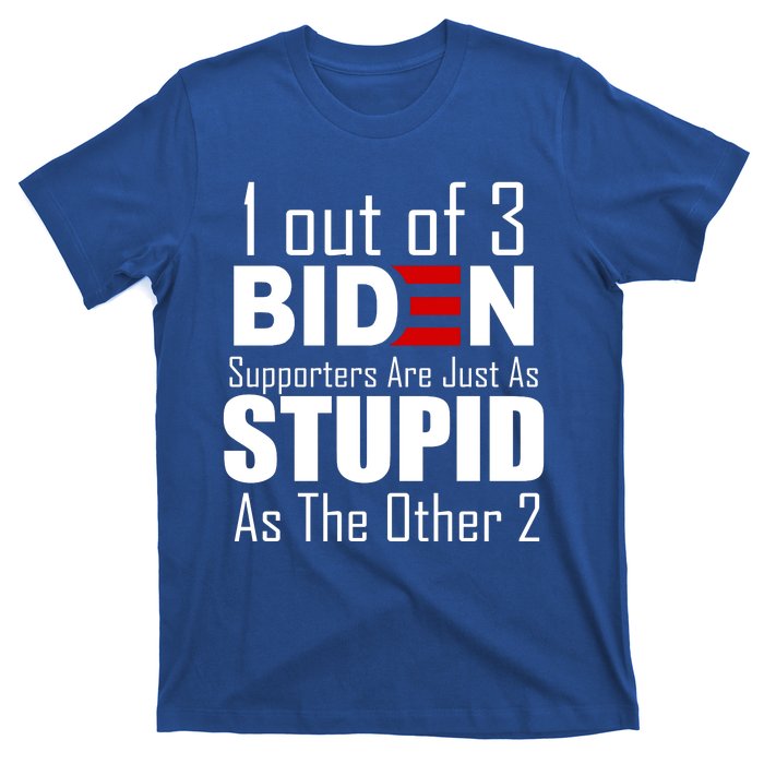 Funny 1 Out Of 3 Biden Supporters Are Just As The Other 2 T-Shirt