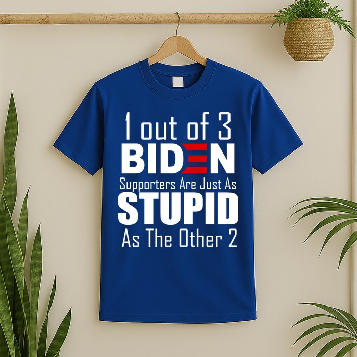 Funny 1 Out Of 3 Biden Supporters Are Just As The Other 2 T-Shirt