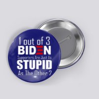 Funny 1 Out Of 3 Biden Supporters Are Just As The Other 2 Button