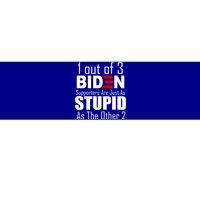 Funny 1 Out Of 3 Biden Supporters Are Just As The Other 2 Bumper Sticker