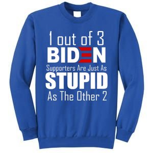 Funny 1 Out Of 3 Biden Supporters Are Just As The Other 2 Tall Sweatshirt