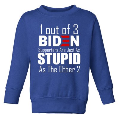 Funny 1 Out Of 3 Biden Supporters Are Just As The Other 2 Toddler Sweatshirt