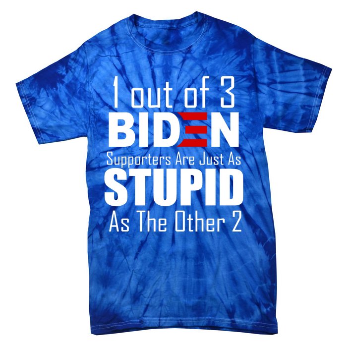 Funny 1 Out Of 3 Biden Supporters Are Just As The Other 2 Tie-Dye T-Shirt