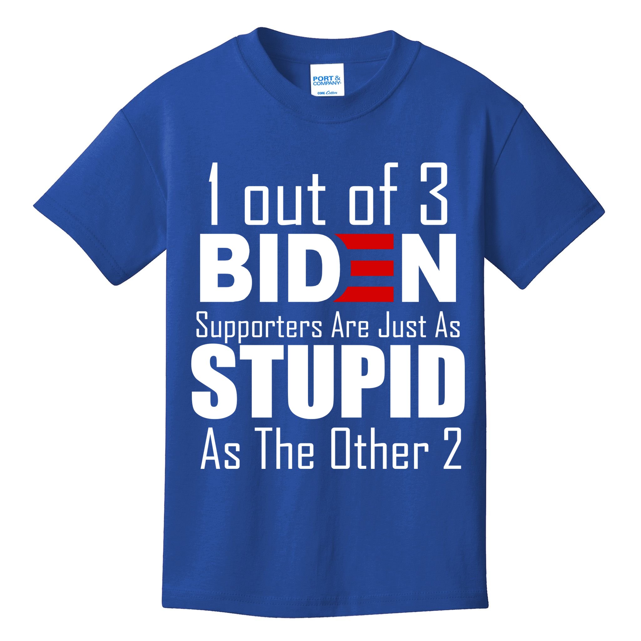 Funny 1 Out Of 3 Biden Supporters Are Just As The Other 2 Kids T-Shirt