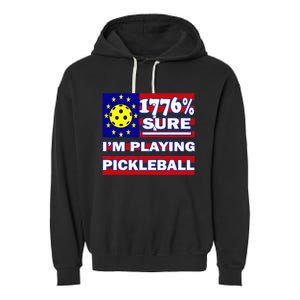 Funny 1776 Sure IM Playing Pickleball Garment-Dyed Fleece Hoodie