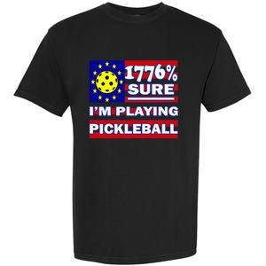 Funny 1776 Sure IM Playing Pickleball Garment-Dyed Heavyweight T-Shirt