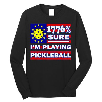 Funny 1776 Sure IM Playing Pickleball Long Sleeve Shirt