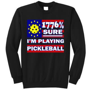 Funny 1776 Sure IM Playing Pickleball Sweatshirt