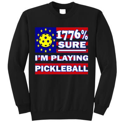 Funny 1776 Sure IM Playing Pickleball Sweatshirt
