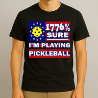 Funny 1776 Sure IM Playing Pickleball T-Shirt