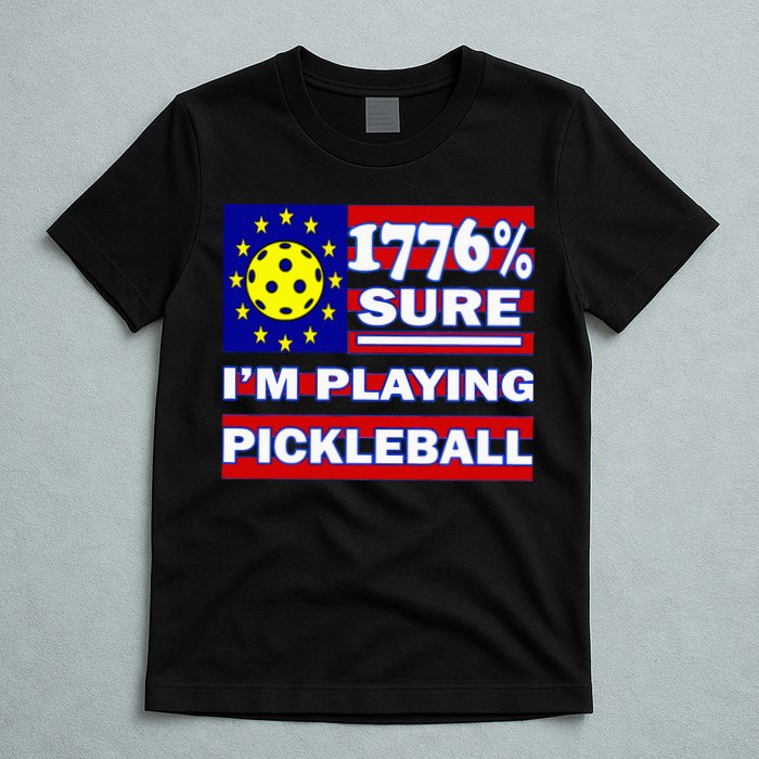 Funny 1776 Sure IM Playing Pickleball T-Shirt