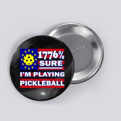 Funny 1776 Sure IM Playing Pickleball Button